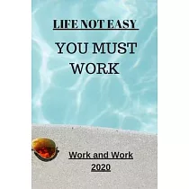 Life Not Easy： You Must Work