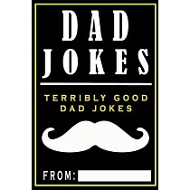 Dad Jokes： Terribly Good Dad Jokes