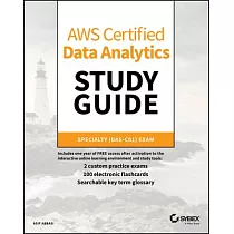 Aws Certified Data Analytics Study Guide： Specialty (Das─C01) Exam