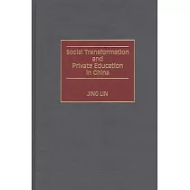 Social Transformation and Private Education in China