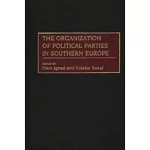 The Organization of Political Parties in Southern Europe