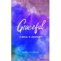 Graceful： A Soul’’s Journey