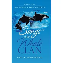 Songs of the Whale Clan： Book One Message from Wehris