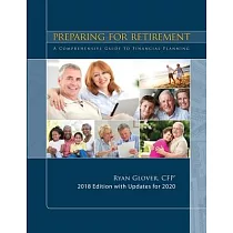 Preparing for Retirement 2018： A Comprehensive Guide to Financial Planning