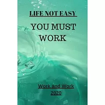 Life Not Easy： You Must Work