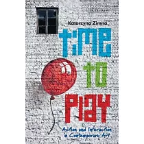 Time to Play： Action and Interaction in Contemporary Art