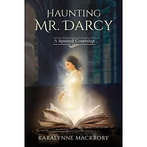 Haunting Mr Darcy： A Spirited Courtship