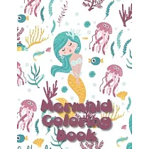 Mermaid Coloring Book： A Mermaid Activity Book Adventure for Boys & Girls， Ages 2─4， 4─8 (58 pages 8.5" X 11")