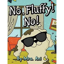 No， Fluffy! No!