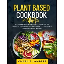 Plant─Based Cookbook for Beginners： 130 Delicious， Easy and Health Restoring Vegan Recipes & a 28 Day Meal Plan to Kickstart Your Journey