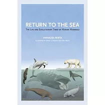 Return to the Sea： The Life and Evolutionary Times of Marine Mammals
