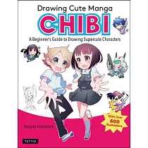 Drawing Cute Chibi Manga： The Easy Guide to Creating Adorable Characters
