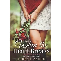 When the Heart Breaks： A Love Story