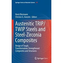 Austenitic Trip/Twip Steels and Steel─Zirconia Composites： Design of Tough， Transformation─Strengthened Composites and Structures