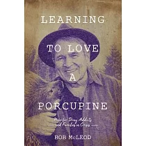 Learning to Love a Porcupine： Hope for Drug Addicts and Families in Crisis