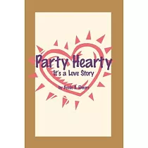 Party Hearty： It’’s a Love Story