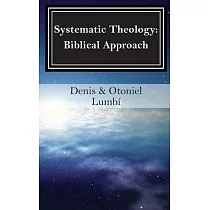 Systematic Theology： Biblical Approach