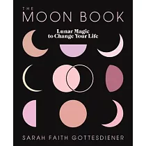 The Moon Book： Lunar Magic to Change Your Life