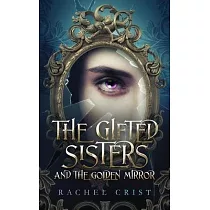 The Gifted Sisters And The Golden Mirror