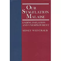 Our Stagflation Malaise： Ending Inflation and Unemployment