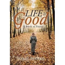 Life Is Good： A Book of Poetry