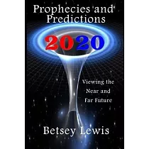 2020 Prophecies and Predictions： Visions of the Near and Far Future