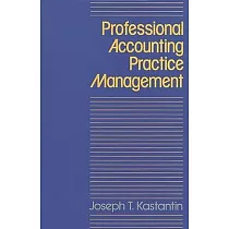 Professional Accounting Practice Management： A Complete Operating Manual