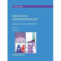 Neoplastic Hematopathology： Experimental and Clinical Approaches