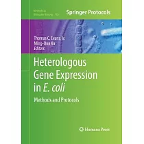 Heterologous Gene Expression in E.Coli： Methods and Protocols