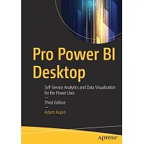 Pro Power Bi Desktop： Self─Service Analytics and Data Visualization for the Power User
