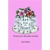 Art From the Heart： Pictures For the Piano Teacher