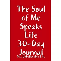 The Soul of Me Speaks Life 30─Day Journal