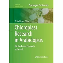Chloroplast Research in Arabidopsis： Methods and Protocols， Volume II