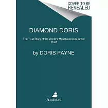 Diamond Doris： The True Story of the World’’s Most Notorious Jewel Thief