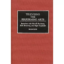 Televising the Performing Arts： Interviews with Merrill Brockway， Kirk Browning， and Roger Englander