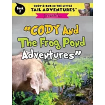 Cody And The Frog Pond Adventures
