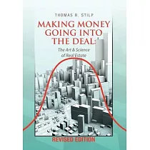 Making Money Going into the Deal： The Art & Science of Real Estate