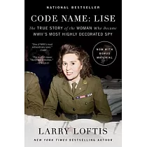 Code Name： Lise： The True Story of the Woman Who Became WWII’s Most Highly Decorated Spy