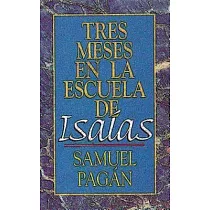 Tres Meses En La Escuela de Isaas： Estudios Sobre El Libro de Isaas