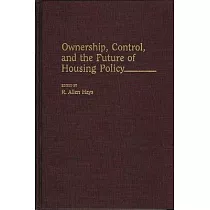 Ownership， Control， and the Future of Housing Policy