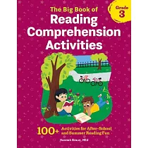 The Big Book of Reading Comprehension Activities， Grade 3： 100+ Activities for After─School and Summer Reading Fun