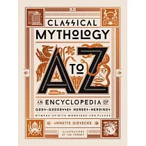 Classical Mythology A to Z： An Encyclopedia of Gods & Goddesses， Heroes & Heroines， Nymphs， Spirits， Monsters， and Places
