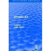 Routledge Revivals： Chinese Art (1935)