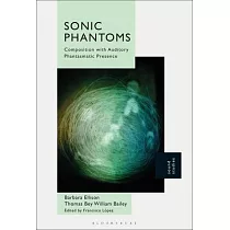 Sonic Phantoms： Composition with Auditory Phantasmatic Presence