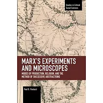 Marx’’s Experiments and Microscopes： Modes of Production， Religion， and the Method of Successive Abstractions