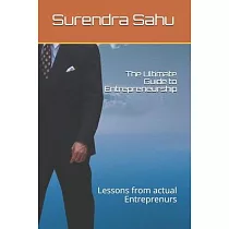 The Ultimate Guide to Entrepreneurship： Lessons from actual Entreprenurs