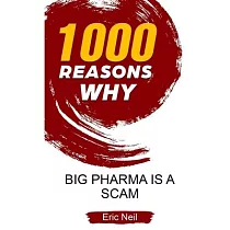 1000 Reasons why Big Pharma is a scam