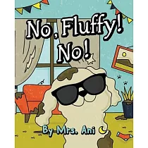 No， Fluffy! No!