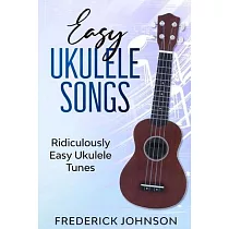 Easy Ukulele Songs： Ridiculously Easy Ukulele Tunes