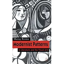 Modernist Patterns： In Literature and the Visual Arts